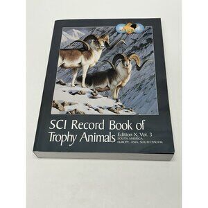 SCI Record Book Of Trophy Animals Edition X, Vol. 3- 2002 Safari Club Hunting